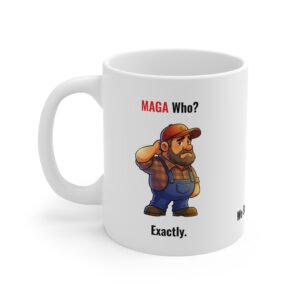 "MAGA Who? Exactly." Farmer Cartoon Ceramic Mug
