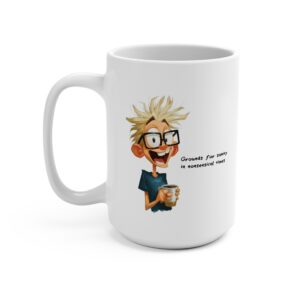 "Grounds for Sanity" Mug - 15oz Coffee Cup