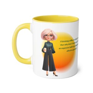 "If Coffee is so bad..." Women Quote Accent Mug